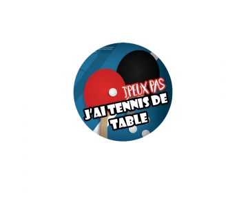 J'peux pas j'ai tennis de table